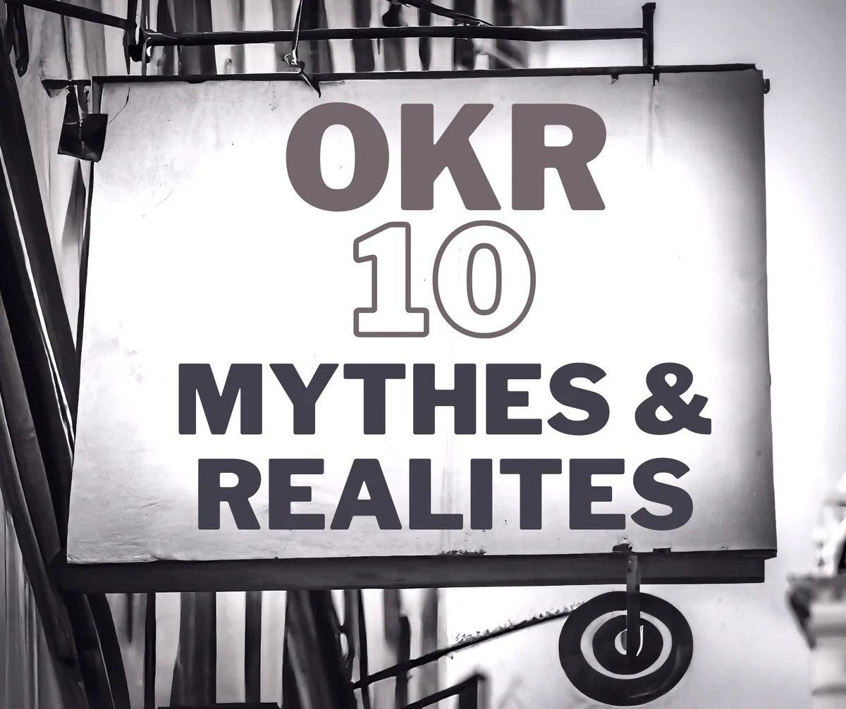 Méthode OKR : 10 mythes et réalités